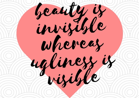 menoumemirates.com wp content uploads 2018 05 beauty is invisible whereas ugliness is visible